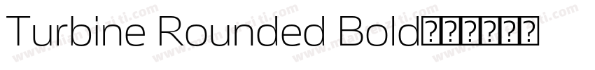 Turbine Rounded Bold字体转换